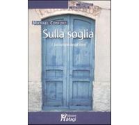 Sulla soglia. L'archetipo degli inizi - Conforti Michael