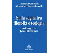 Sulla soglia tra filosofia e teologia. In dialogo con Klaus Hemmerle