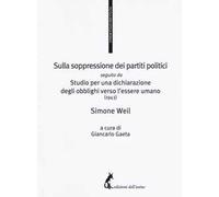 Sulla soppressione dei partiti politici seguito da Studio per una dichiarazione degli obblighi verso l'essere umano (1943)