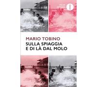 Sulla spiaggia e di là dal molo - Tobino Mario