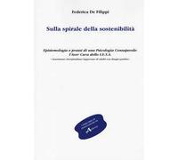 Sulla spirale della sostenibilità. Epistemologia e prassi di una psicologia consapevole: l'aver cura dello I.E.S.A. Inserimento eterofamiliare supportato...