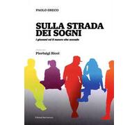 Sulla strada dei sogni - Greco Paolo