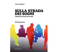 Sulla strada dei sogni - Greco Paolo