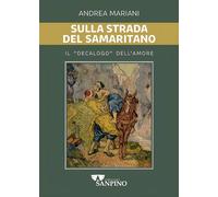 Sulla strada del samaritano. Il «decalogo» dell'amore - 2026 - Sa