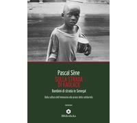 Sulla strada di Kaolack. Bambini di strada in Senegal. Dalla cultura dell'...