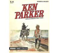 Sulla strada per Yuma. Ken Parker classic. Vol. 44