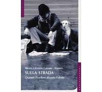 Sulla strada. Quando l'escluso diventa l'eletto
