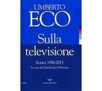 Sulla televisione. Scritti 1956-2015