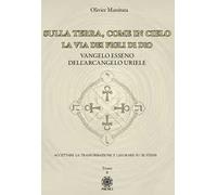 Libri Olivier Manitara - Sulla Terra, Come In Cielo. La Via Dei Figli Di Dio. Va