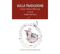 Sulla traduzione. Studi di Emilio Mattioli