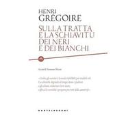 Sulla tratta e la schiavitù dei neri e dei bianchi. Scritto da un amico degli uomini di tutti i colori