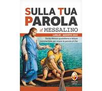 Sulla tua parola. Messalino. Letture della messa commentate per vivere la parola di Dio. Luglio-agosto 2022