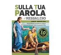 Sulla tua parola. Messalino. Santa messa quotidiana e letture commentate per vivere la parola di Dio. Luglio-agosto 2019