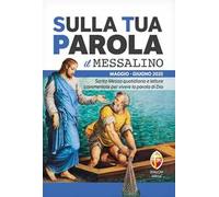 Sulla tua parola. Messalino. Santa messa quotidiana e letture commentate per vivere la parola di Dio. Maggio-giugno 2025