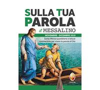 Sulla tua parola. Messalino. Santa messa quotidiana e letture commentate per vivere la parola di Dio. Novembre-dicembre 2019