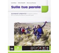 Sulla tua parola. Quaderno operativo. Per le Scuole superiori. Con e-book. Con espansione online
