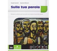 Sulla tua parola. Vol. unico. Con Quaderno operativo. Per le Scuole superiori. Con e-book. Con espansione online
