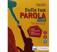 Sulla tua parola. Vol. unico. Per le Scuole superiori. Con e-book. Con espansione online