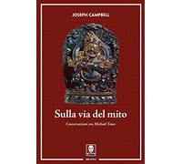 Sulla via del mito. Conversazioni con Michael Toms