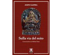 Sulla via del mito. Conversazioni con Michael Toms