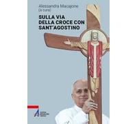 Sulla via della croce con sant'Agostino