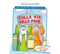 Sulla via della pace. Sussidio di preghiera personale per bambini 3-6 anni e genitori. Tempo di Avvento e Natale 2016-2017. Ediz. illustrata. Vol. 1