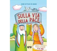 Sulla via della pace. Sussidio di preghiera personale per ragazzi 7-10 anni. Tempo di Avvento e Natale 2016-2017. Vol. 2