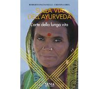 LIBRO SULLA VIA DELL'AYURVEDA R. PAGNANELLI