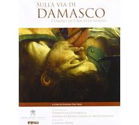 Sulla via di Damasco. L'inizio di una vita nuova