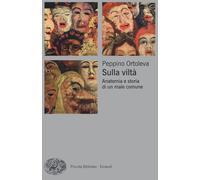 Sulla viltà. Anatomia e storia di un male comune - Ortoleva Peppino