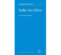Sulla vita felice. Un percorso senza tempo