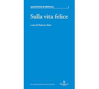 Sulla vita felice. Un percorso senza tempo