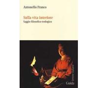 Sulla vita interiore. Saggio filosofico-teologico