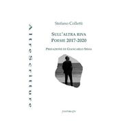 Sull'altra riva. Poesie 2017-2020 - Colletti Stefano