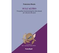 Sull'altro. Prospettive fenomenologiche interculturali per educare alla pace