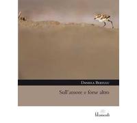 Sull'amore e forse altro