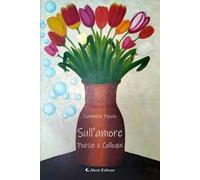 Sull'amore. Poesie e colloqui