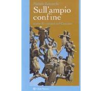 Sull'ampio confine. Storie di cristiani nel Caucaso