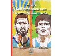 Sull'Argentina non tramonta mai il sole