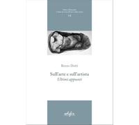 Sull'arte e sull'artista. Ultimi appunti