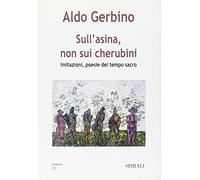 Sull'asina, non sui cherubini. Imitazioni, poesie del tempo sacro