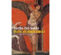 Sulle ali degli amici. Una filosofia dell'incontro