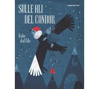 Sulle ali del condor. Fiabe dal Cile – Franco Cosimo Panini