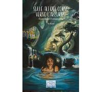 Sulle ali del corvo verso l'azzurro. Concorso nazionale di narrariva fantasy 4a edizione. Ediz. integrale