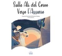 Sulle ali del corvo verso l'azzurro. Concorso nazionale di narrativa fantasy