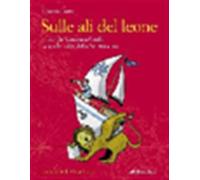 Sulle ali del leone. A vela da Venezia a Corfù navigando lungo le rotte de...