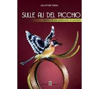 Sulle ali del Picchio. Ritratto di una pasticceria di successo. Ediz. illustrata