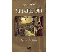 Sulle ali del tempo. Ricordi e nostalgia