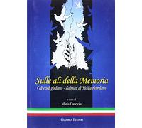Sulle ali della memoria. Gli esuli giuliano-dalmati di Sicilia ricordano