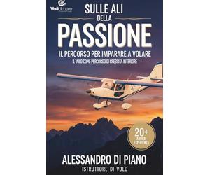 SULLE ALI DELLA PASSIONE: IL PERCORSO PER IMPARARE A VOLARE